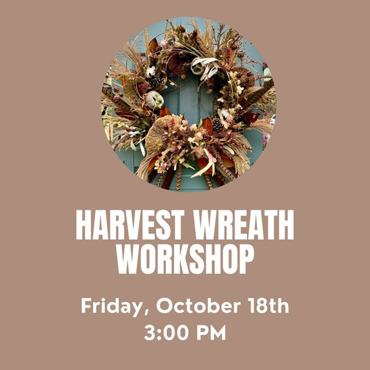 Harvest Wreath Workshop 10/18 3:00 PM