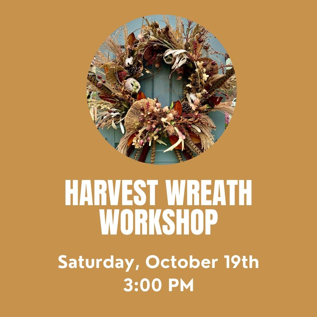 Harvest Wreath Workshop 10/19 3:00 PM