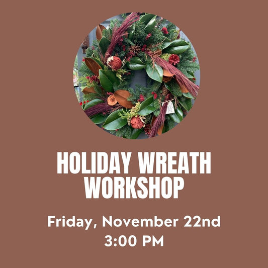 Holiday Wreath Workshop 11/22 at 3:00 PM