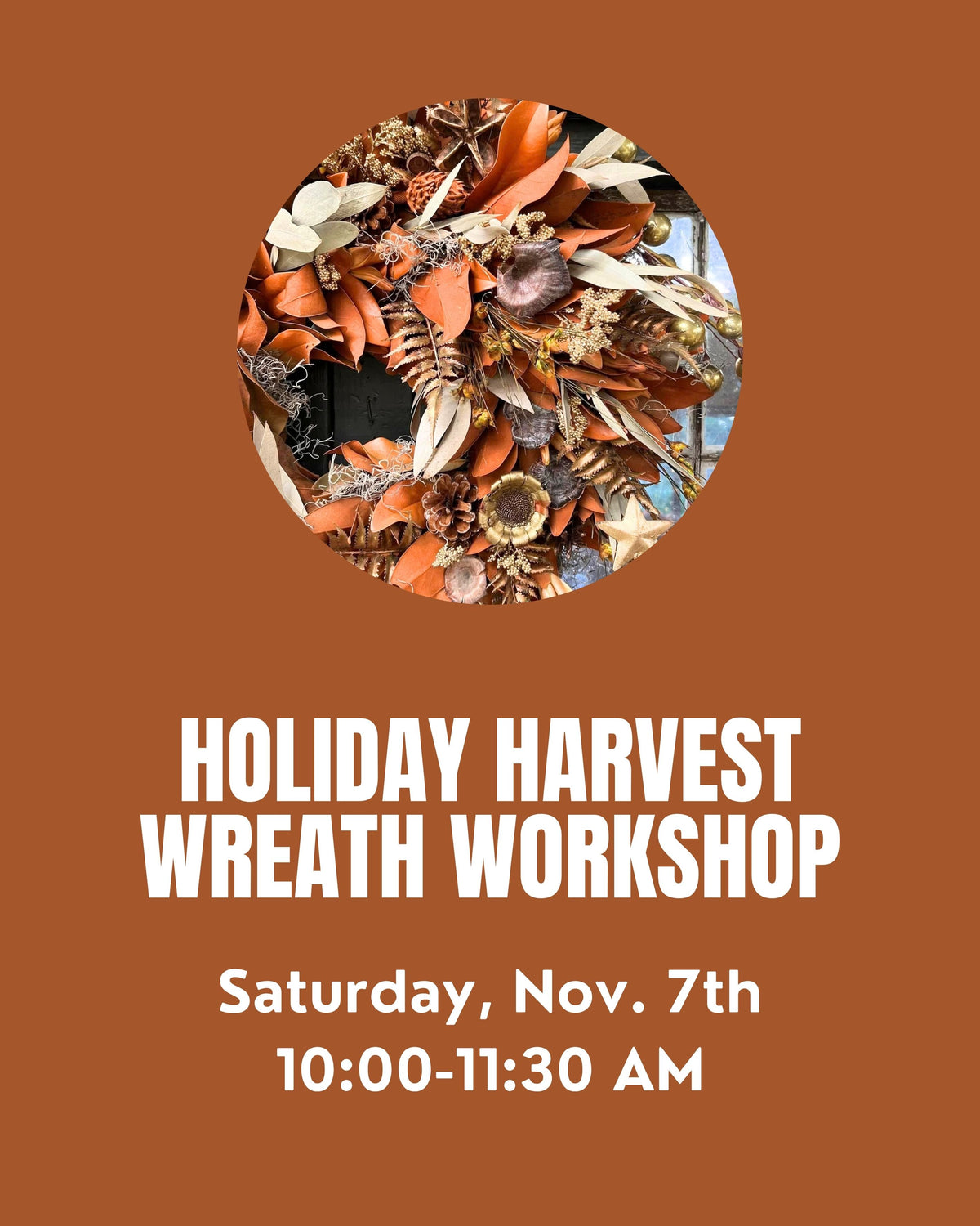Harvest Holiday Wreath Workshop Saturday 11/7 @ 10:00 AM