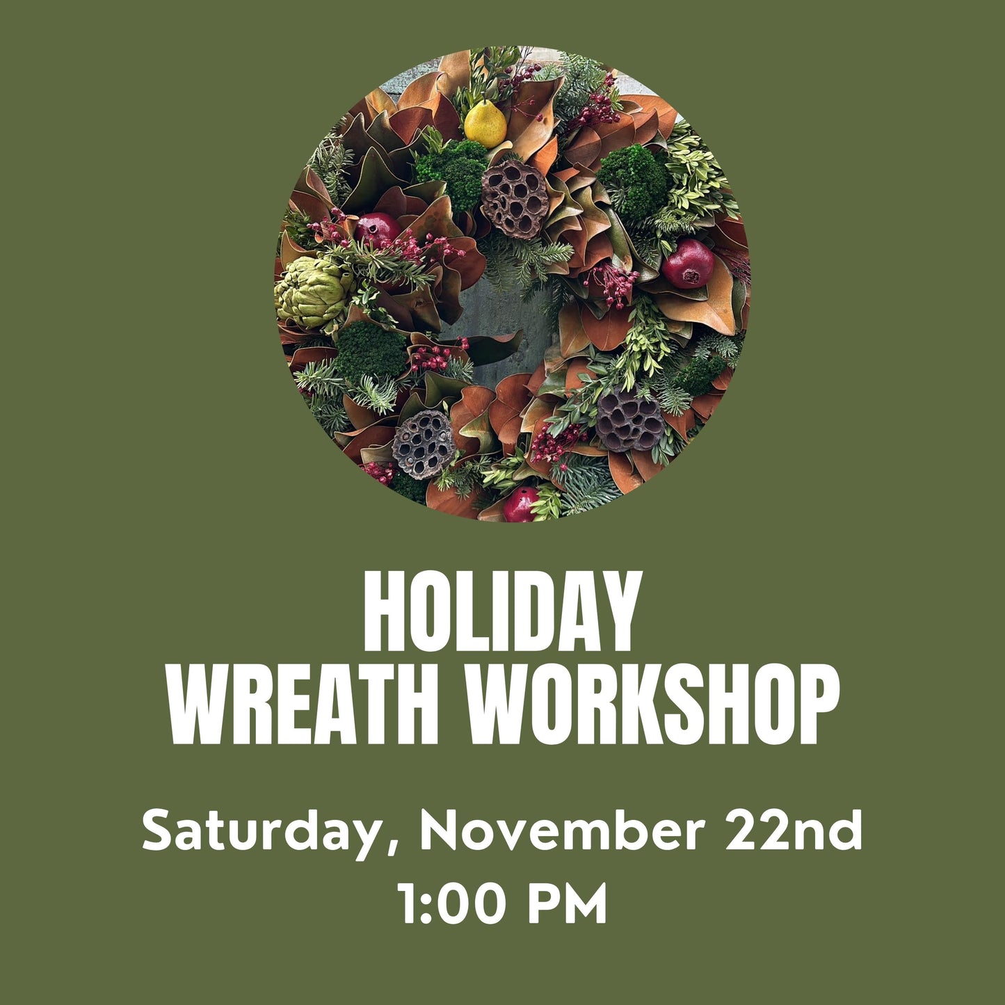 Holiday Wreath Workshop Saturday, Nov. 22 @ 1:00 PM